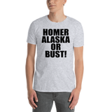 Homer Alaska or Bust Short-Sleeve Unisex T-Shirt